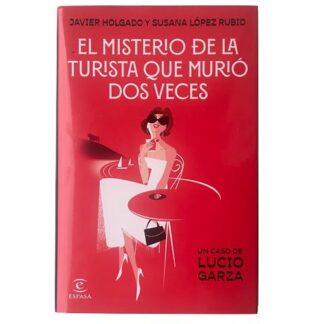 El misterio de la turista que murió dos veces. Un caso de Lucio Garza